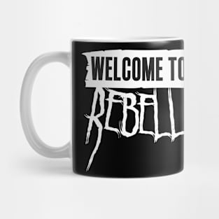 welcome to the rebellion Mug